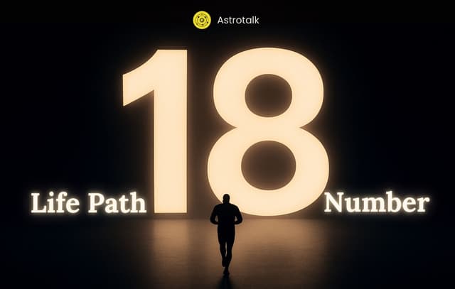 Life Path Number 18: Meaning, Numerology & Personality